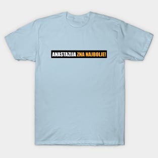 Anastazija zna najbolje! T-Shirt